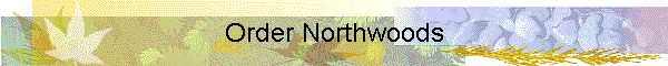 Order Northwoods